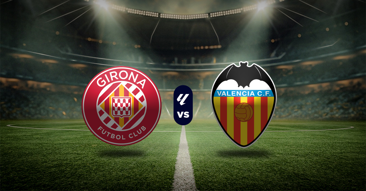 Pronóstico LaLiga hoy: Girona vs Valencia - Apuesta recomendada
