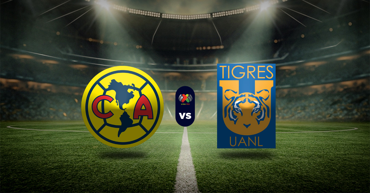 América vs Tigres: Pronóstico Liga MX - Apuesta Recomendada
