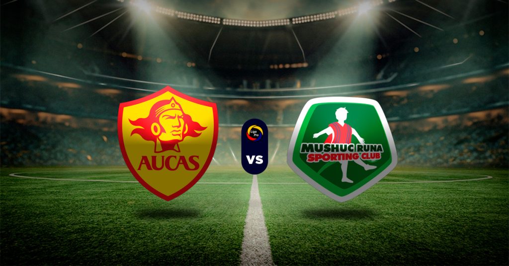 Pronóstico LigaPro Ecuador: Aucas vs Mushuc Runa - Apuesta recomendada