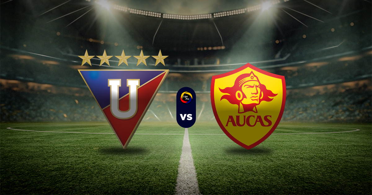 Pronóstico LigaPro Ecuador hoy: LDU Quito vs Aucas - Apuesta recomendada
