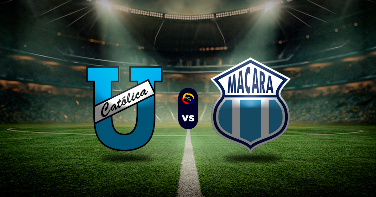 Pronóstico LigaPro Ecuador: Universidad Católica vs Macará - Apuesta recomendada