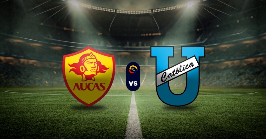 Pronóstico LigaPro Ecuador hoy: Aucas vs U. Católica - Apuesta recomendada