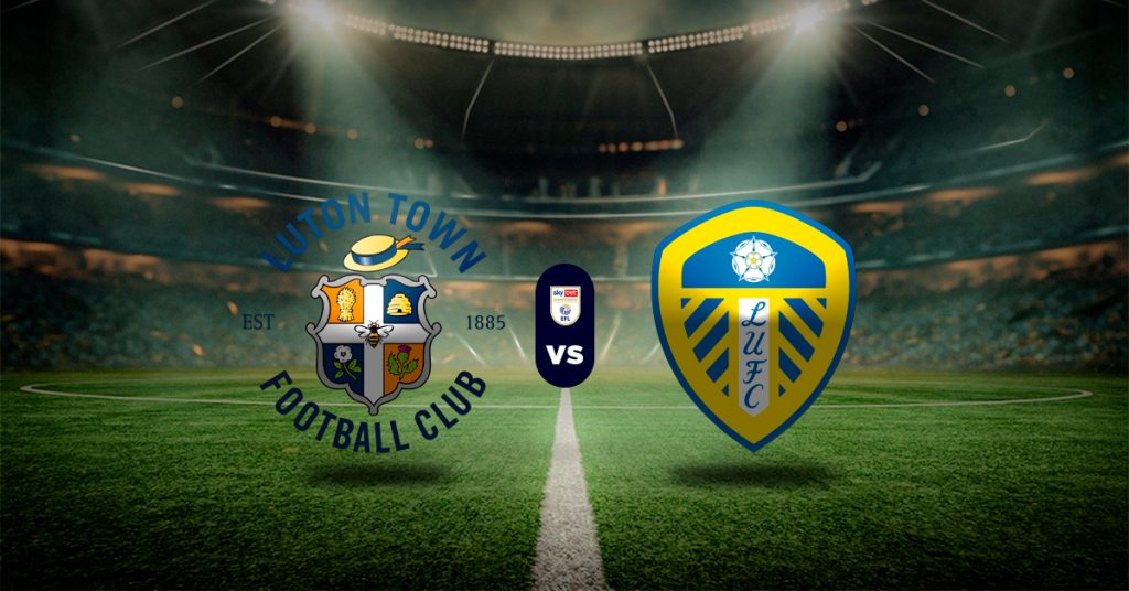 Pronóstico Championship hoy: Luton vs Leeds - Apuesta recomendada