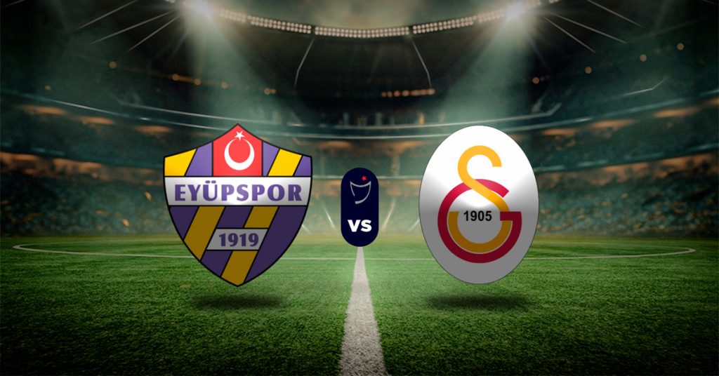Pronóstico Superliga Turca: Eyüpspor vs Galatasaray – Apuesta recomendada