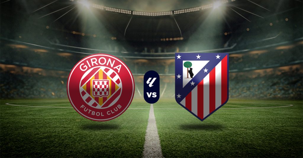 Pronóstico LaLiga hoy: Girona vs Atlético Madrid - Datos LaLiga para hoy - Apuesta recomendada