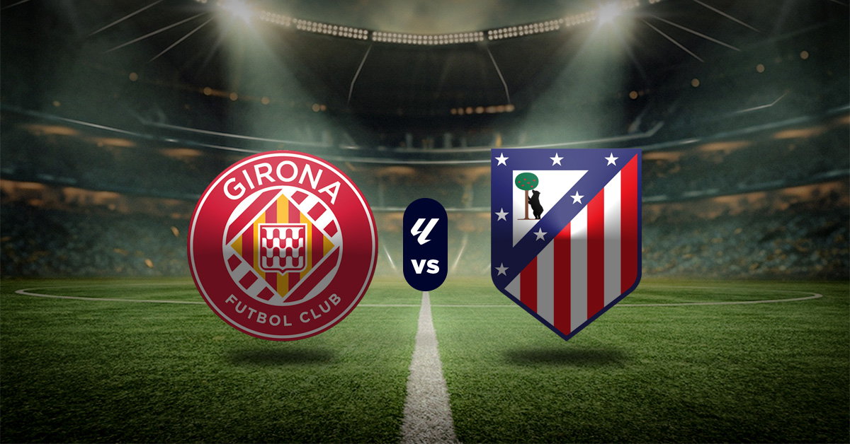 Pronóstico LaLiga hoy: Girona vs Atlético Madrid - Datos LaLiga para hoy - Apuesta recomendada