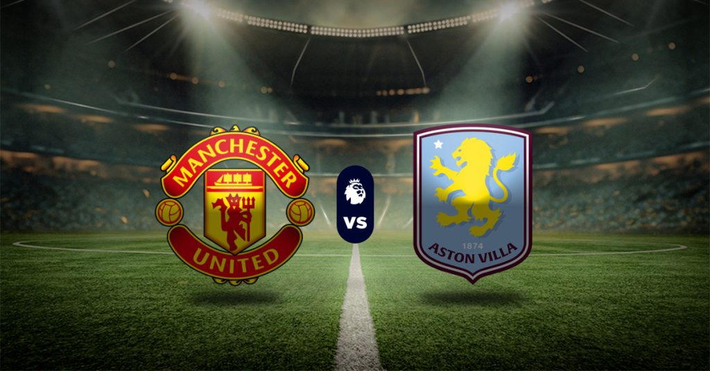 La última jornada de la Premier League genera muchas expectativas y uno de los duelos de gran interés es Manchester United vs Aston Villa.