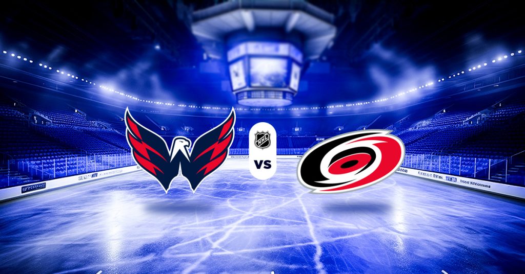Pronóstico Washington Capitals vs Carolina Hurricanes | NHL Playoffs MasterBets365.com