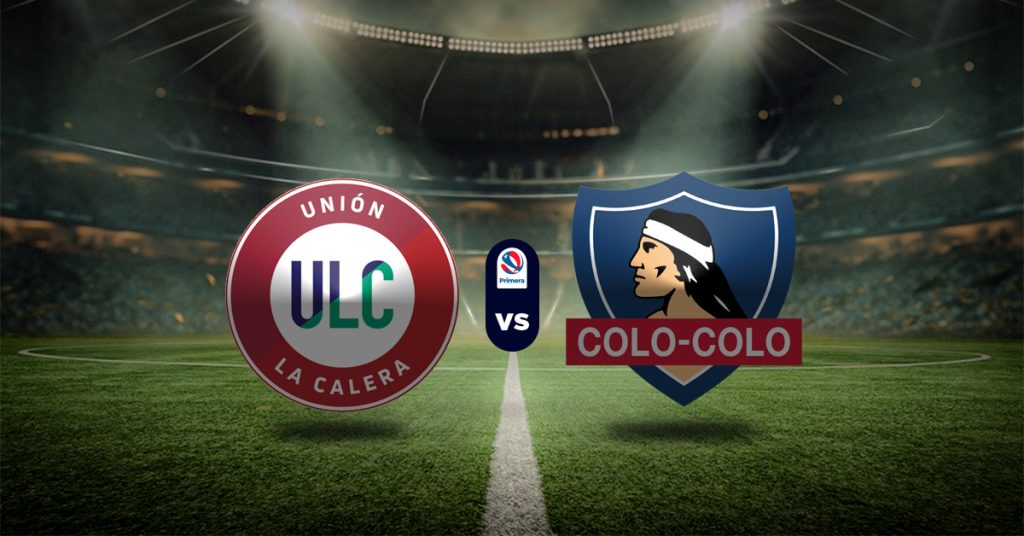 Pronóstico Liga Chilena: Unión La Calera vs Colo Colo - Datos Liga Chilena para hoy
