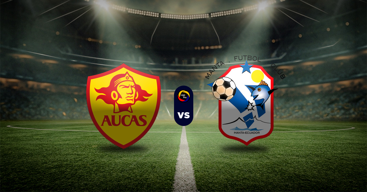 Pronóstico LigaPro Ecuador hoy: Aucas vs Manta - Apuesta recomendada