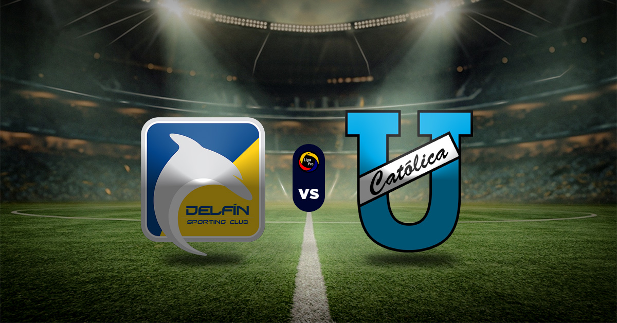 Pronóstico LigaPro Ecuador: Delfín vs U. Católica - Apuesta recomendada