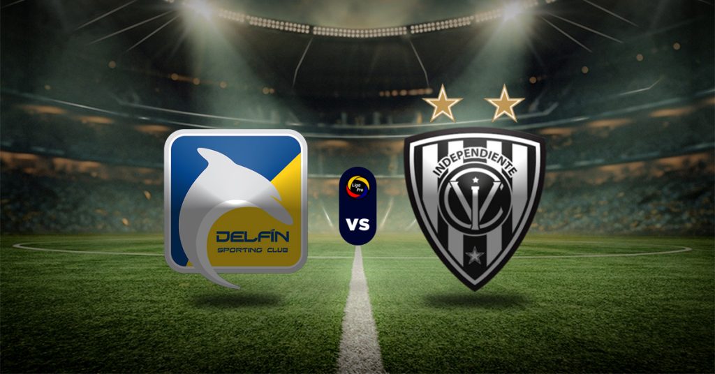 Pronóstico LigaPro Ecuador: Delfín vs Independiente del Valle - Apuesta recomendada HOY