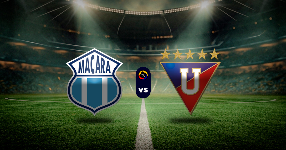 Pronóstico LigaPro Ecuador hoy: Macará vs LDU Quito - Apuesta recomendada