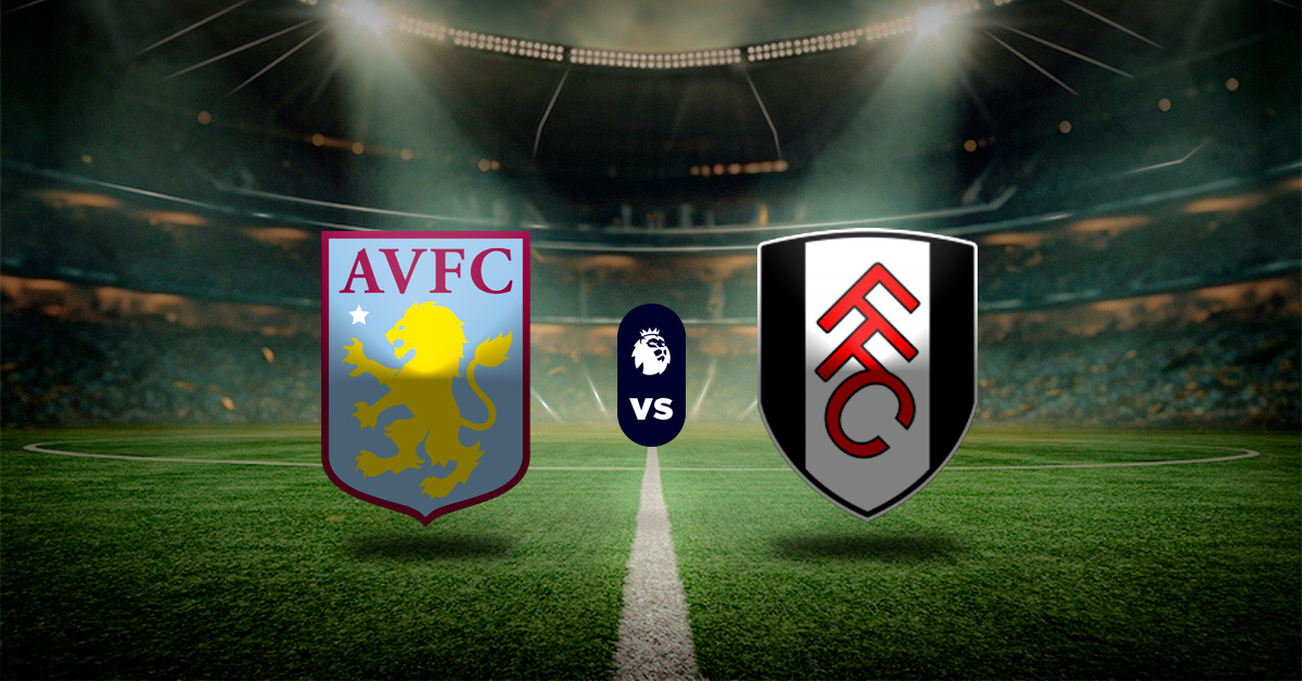 Pronóstico Premier League hoy: Aston Villa vs Fulham - Apuesta recomendada
