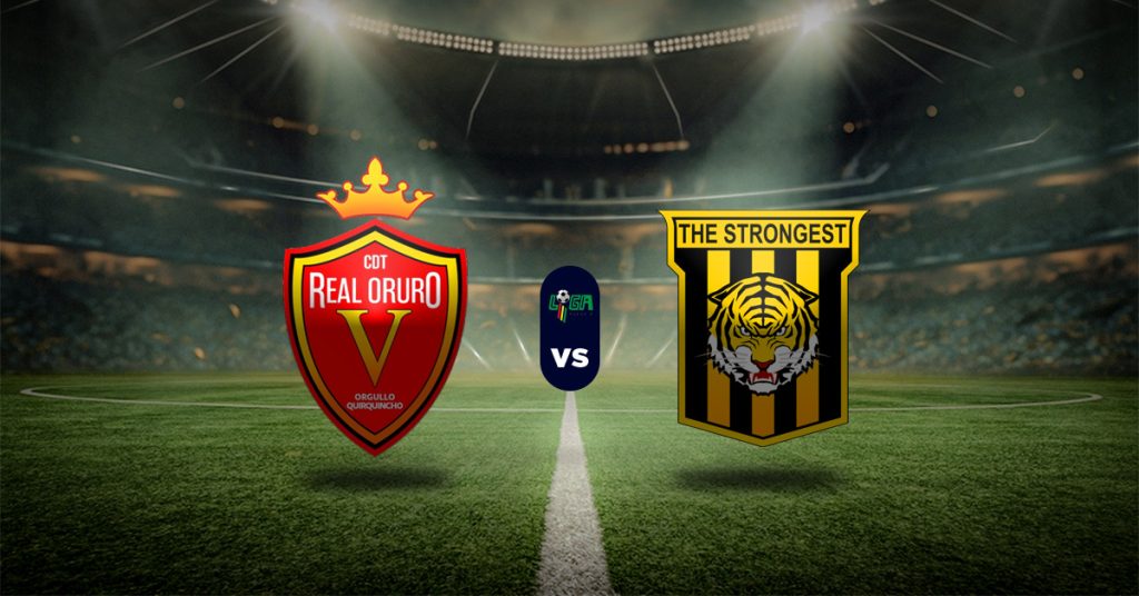 Pronóstico Real Oruro vs The Strongest – Liga Bolivia