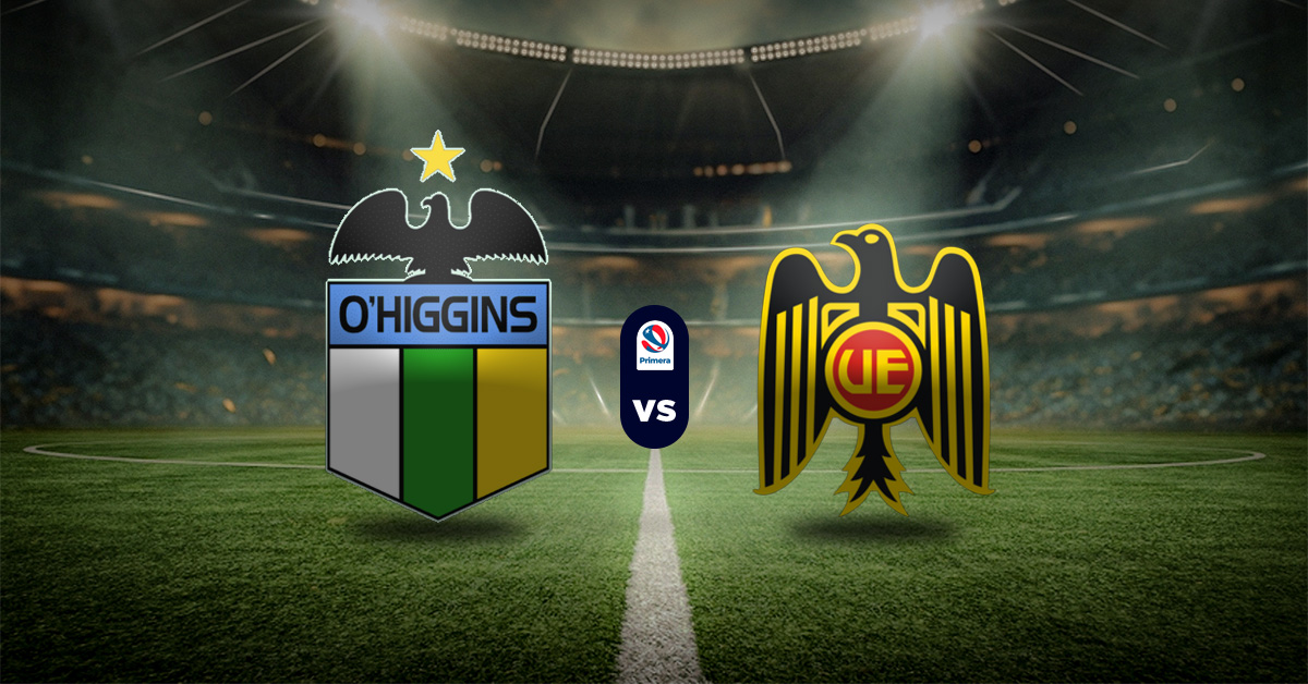 Pronóstico O'Higgins vs Unión Española – Liga Chilena