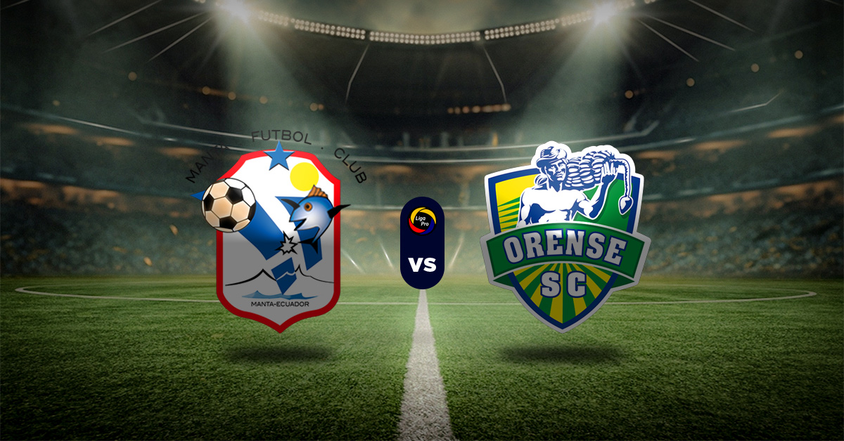 Pronóstico Manta vs Orense – LigaPro Ecuador apuesta