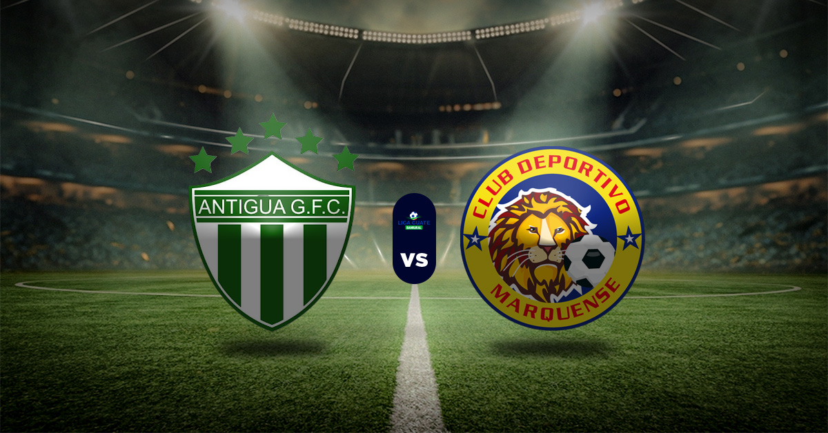 Pronóstico Antigua vs Marquense – Liga de Guatemala