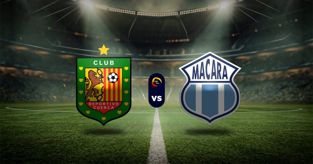 Pronóstico LigaPro Ecuador: Deportivo Cuenca vs Macará - Datos apuestas hoy 