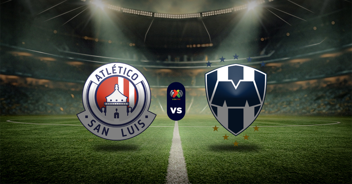Pronóstico liga mexicana: Atlético San Luis vs Monterrey - Apuesta Liga MX hoy