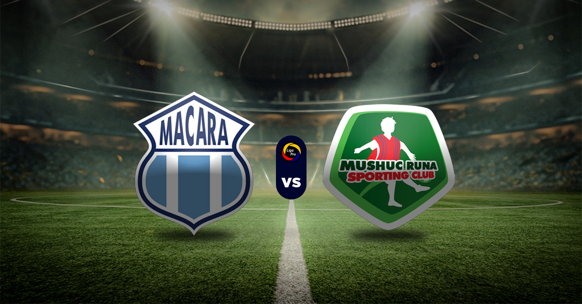 Pronóstico Macará vs Mushuc Runa - Liga Pro Primera A MasterBets365.com