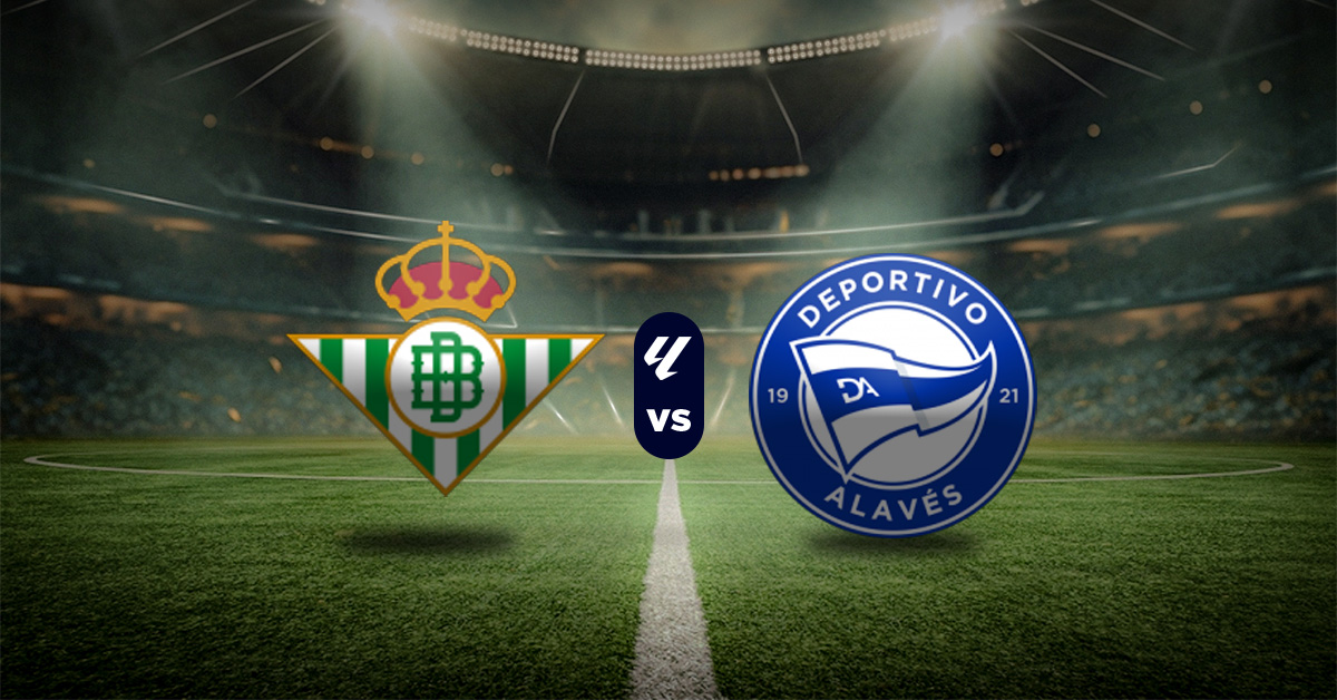 Pronóstico Real Betis vs Deportivo Alavés | LaLiga MasterBets365.com