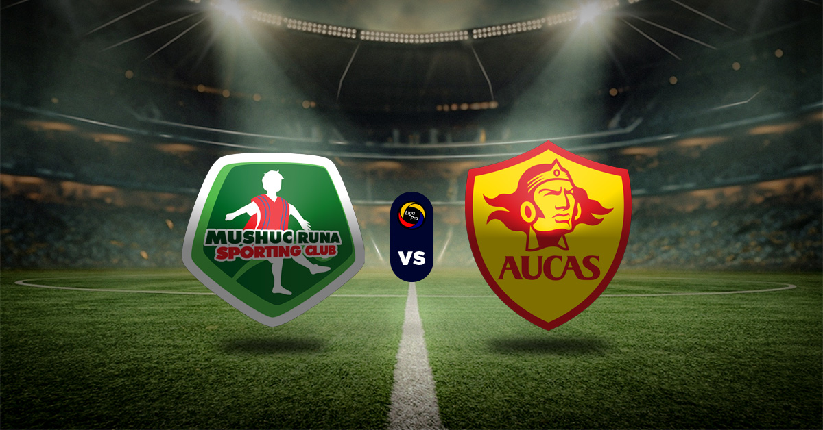 Pronóstico Mushuc Runa vs Aucas – LigaPro Primera A MasterBets365.com