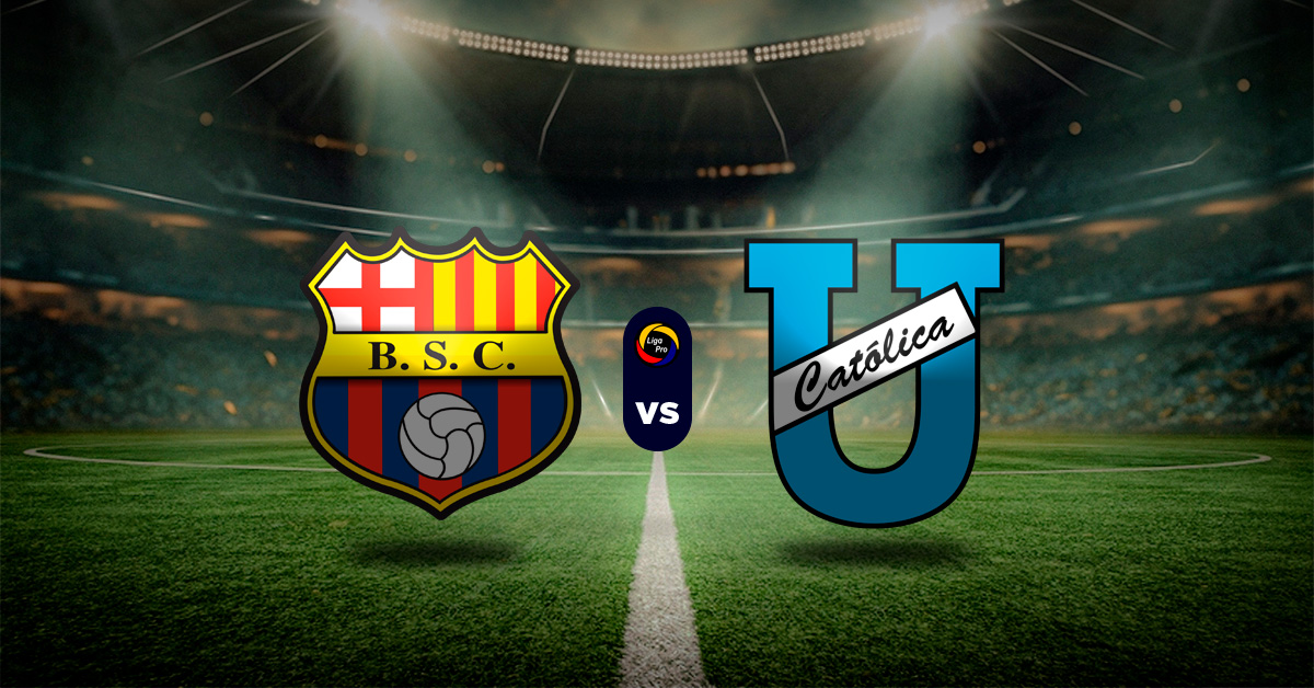 Pronóstico Barcelona Guayaquil vs Universidad Católica | Liga Pro Primera A MasterBets365.com