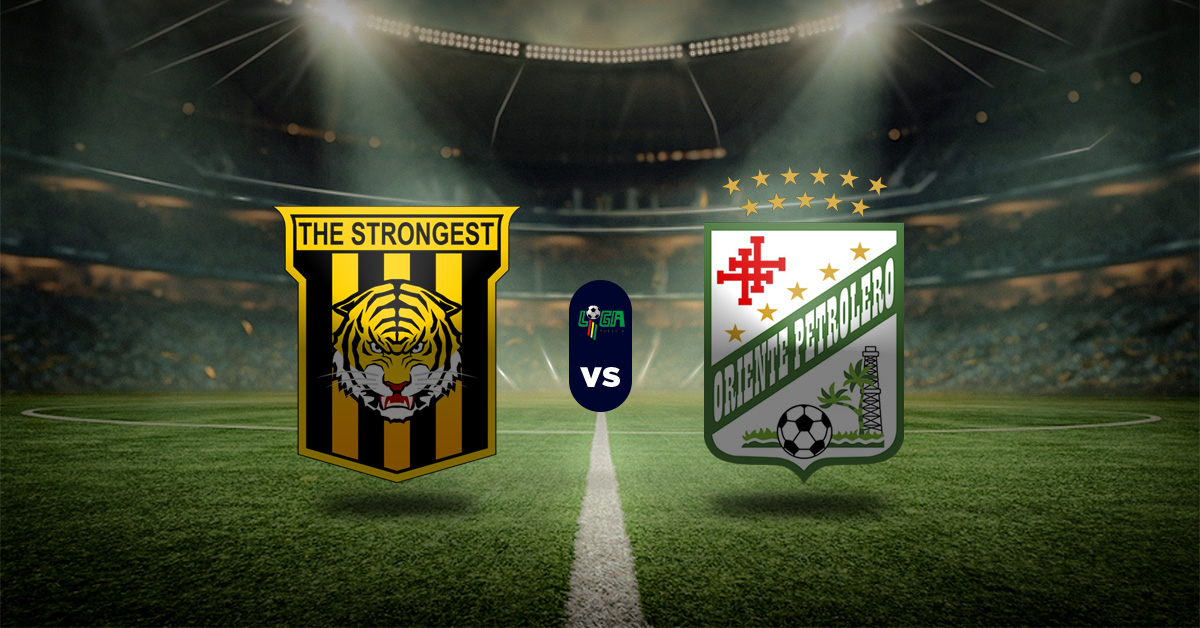 Pronóstico The Strongest vs Oriente Petrolero – Primera División de Bolivia