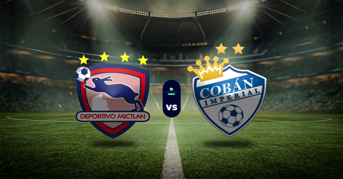 Pronóstico Mictlán vs Cobán Imperial - Liga Nacional de Guatemala