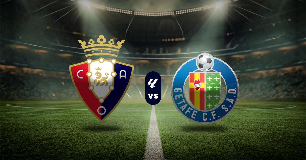 Pronóstico Osasuna vs Getafe | LaLiga MasterBets365.com