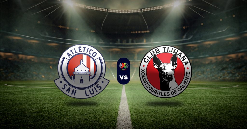 Pronóstico Liga MX: Atlético San Luis vs Tijuana – Apuesta recomendada