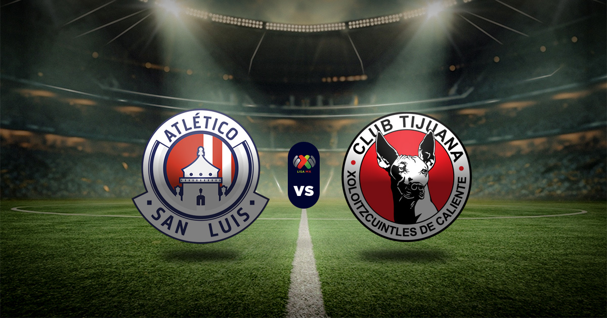 Pronóstico Atlético San Luis vs. Tijuana | Liga MX
