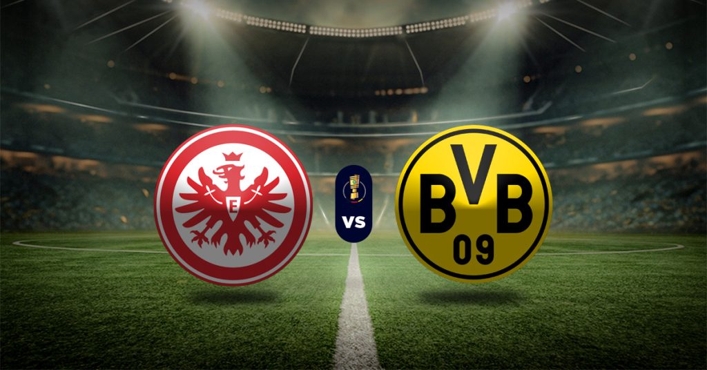 Pronóstico Eintracht Frankfurt vs Borussia Dortmund – Copa Alemana resultados