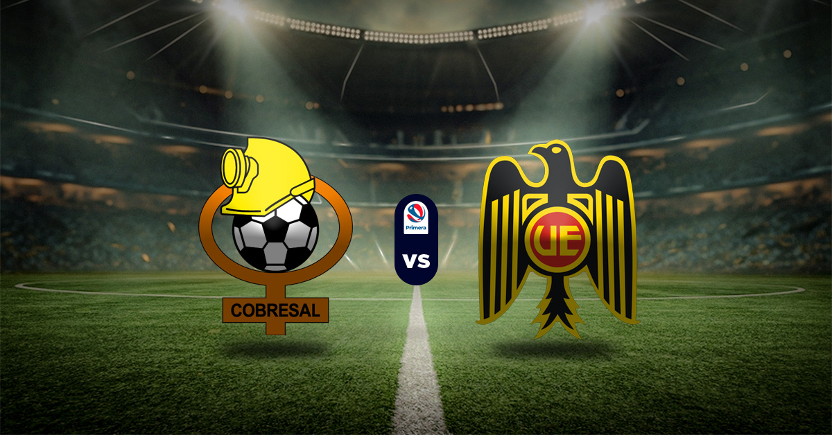 Pronóstico Cobresal vs Unión Española - primera division chile