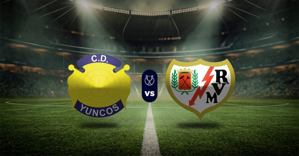Pronóstico CD Yuncos vs Rayo Vallecano – resultado de la copa del rey