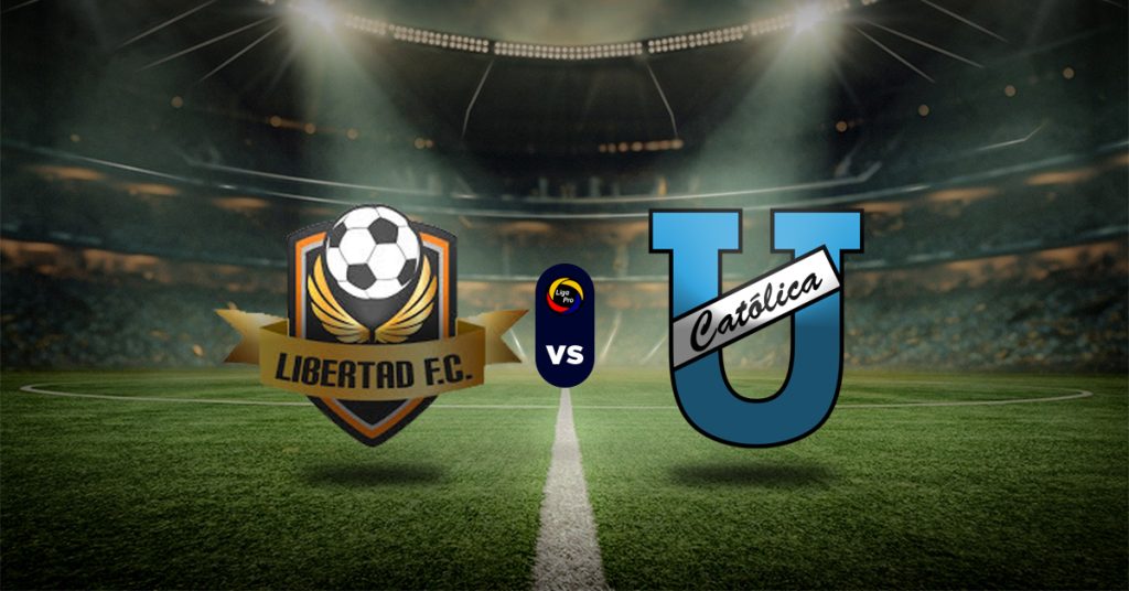 Pronóstico Libertad FC vs U. Católica - resultados liga de ecuador hoy