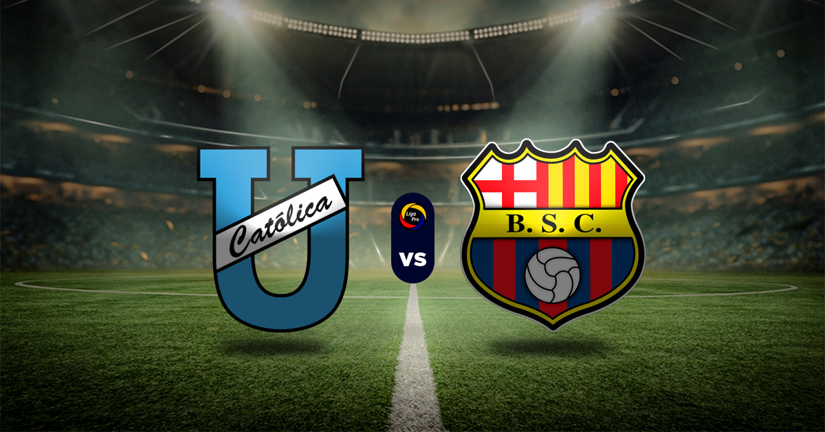 Pronóstico Universidad Católica vs Barcelona SC - Resultados Liga Pro Ecuador