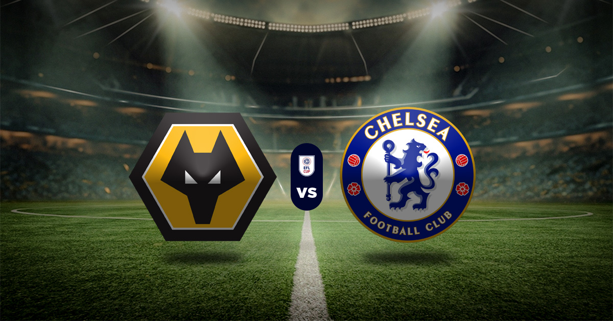 Pronóstico EFL Cup: Wolverhampton vs Chelsea - estadísticas de efl cup
