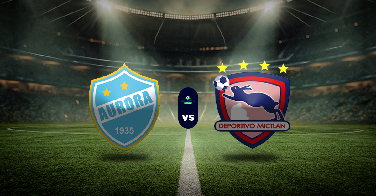 Pronóstico Aurora FC vs Mictlán - Resultados liga guatemala