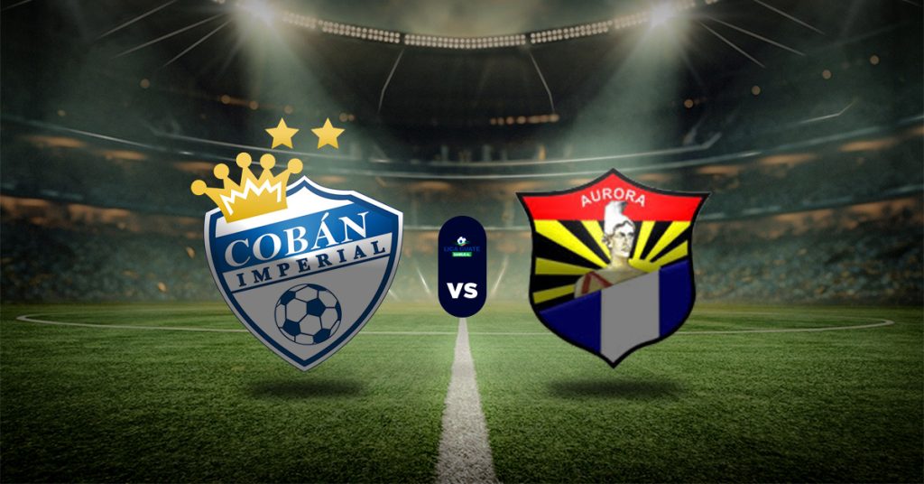 Pronóstico Cobán Imperial vs Aurora FC – Resultados liga guatemala