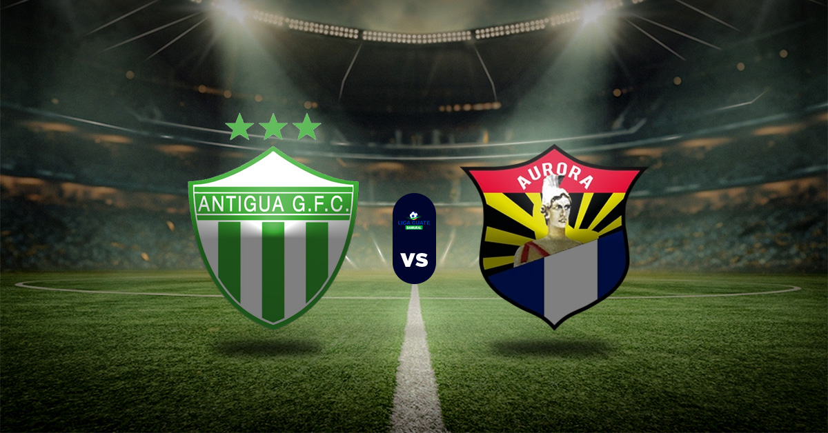 Pronóstico Antigua vs Aurora FC – Resultados Liga Guatemala