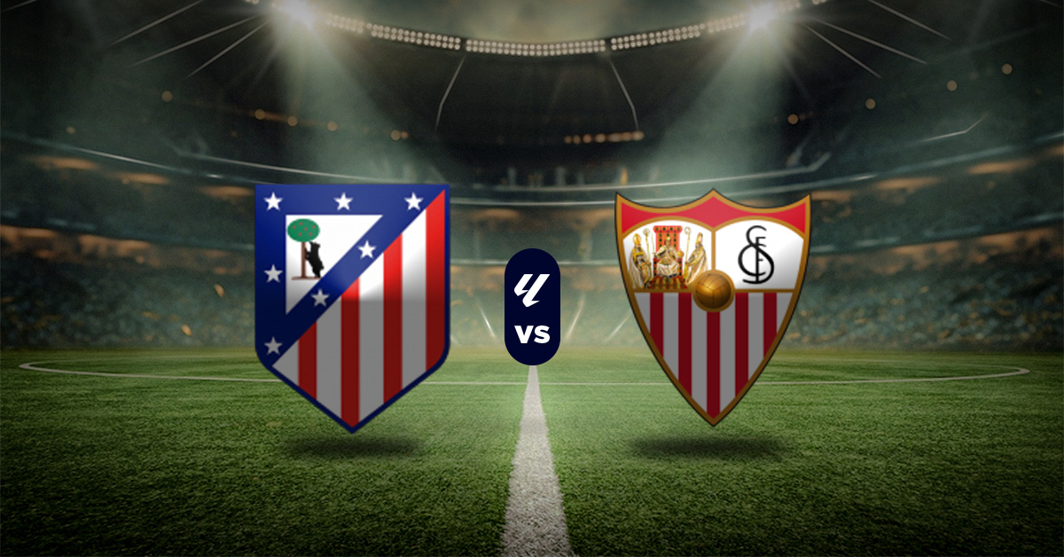 Pronóstico Atlético de Madrid vs Sevilla – Posiciones de la liga