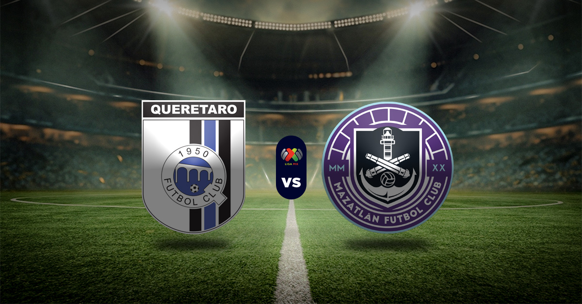 Pronóstico Querétaro vs Mazatlán | liga mx hoy resultados