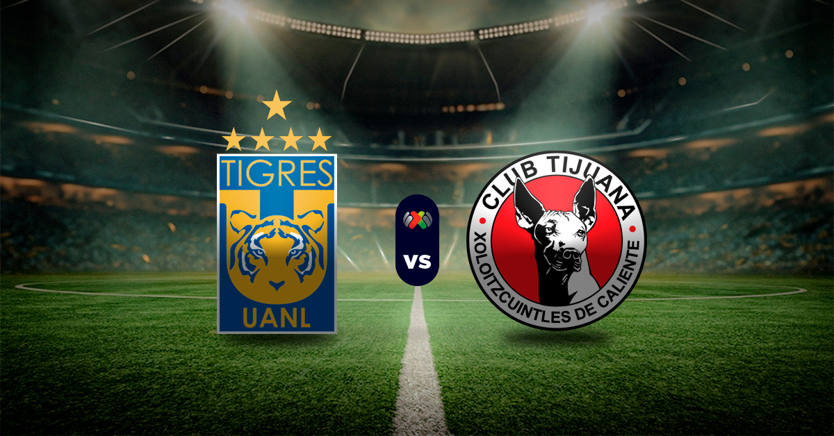 Pronóstico Liga MX: Tigres UANL vs Tijuana liga mexicana MasterBets365.com