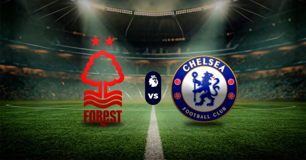 Pronóstico Nottingham Forest vs Chelsea - estadísticas de premier league