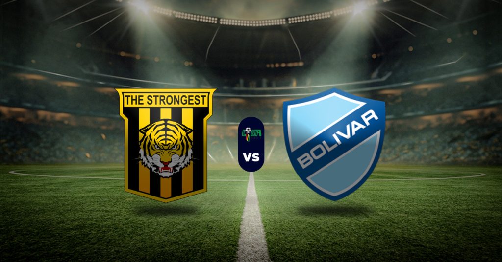 Pronóstico The Strongest vs Bolívar – Resultados liga bolivia