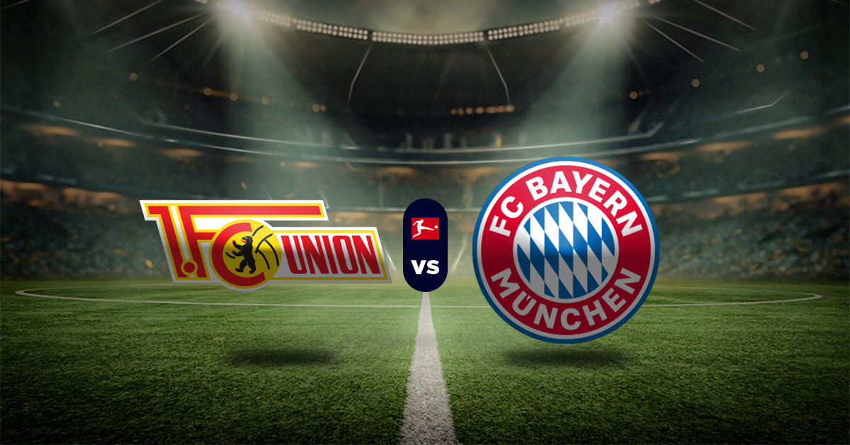 Pronóstico Unión Berlín vs Bayern Múnich – Resultados de la Bundesliga