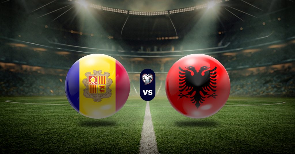 Pronóstico Andorra vs Albania – Eliminatorias Europeas Mundial 2026