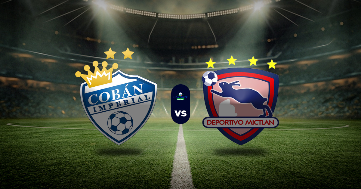 Pronóstico Cobán Imperial vs Mictlán - Liga Nacional de Fútbol de Guatemala